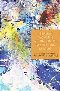 German Womens Writing in the Twenty-first Century (Paperback)