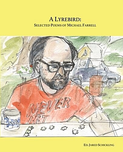 A Lyrebird, Selected Poems of Michael Farrell (Paperback)