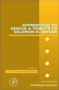 Apprentices to Genius: A Tribute to Solomon H. Snyder: Volume 82 (Hardcover)