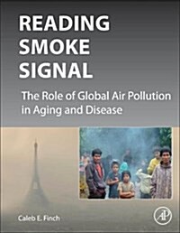 The Role of Global Air Pollution in Aging and Disease: Reading Smoke Signals (Hardcover)