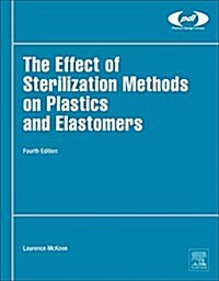 The Effect of Sterilization on Plastics and Elastomers (Hardcover, 4)