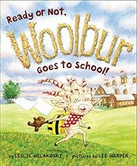 Ready or Not, Woolbur Goes to School! (Hardcover)