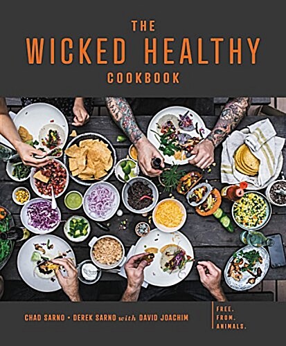 The Wicked Healthy Cookbook: Free. From. Animals. (Hardcover)
