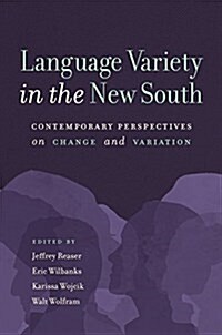 Language Variety in the New South: Contemporary Perspectives on Change and Variation (Hardcover)