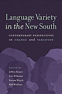 Language Variety in the New South: Contemporary Perspectives on Change and Variation (Paperback)