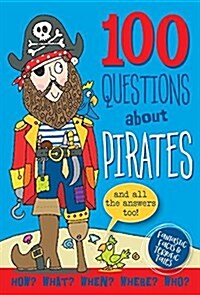 100 Questions: Pirates (Hardcover)