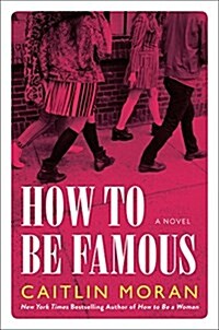 How to Be Famous (Hardcover)