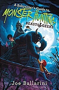 A Babysitters Guide to Monster Hunting #2: Beasts & Geeks (Hardcover)