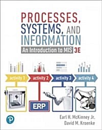 Mylab MIS with Pearson Etext --Access Card -- For Processes, Systems, and Information: An Introduction to MIS [With eBook] (Hardcover, 3)