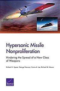 Hypersonic Missile Nonproliferation: Hindering the Spread of a New Class of Weapons (Paperback)
