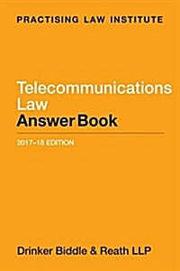Telecommunications Law Answer Book (Paperback, 2017-18)