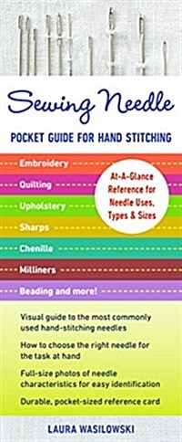 Sewing Needle Pocket Guide for Hand Stitching: At-A-Glance Reference for Needle Uses, Types & Sizes - Embroidery, Quilting, Upholstery, Sharps, Chenil (Paperback)