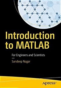 Introduction to MATLAB for Engineers and Scientists: Solutions for Numerical Computation and Modeling (Paperback)