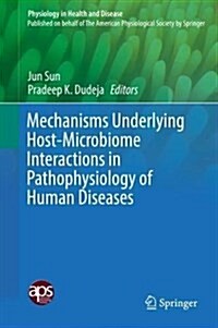 Mechanisms Underlying Host-microbiome Interactions in Pathophysiology of Human Diseases (Hardcover)