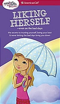 A Smart Girls Guide: Liking Herself: Even on the Bad Days (Paperback)