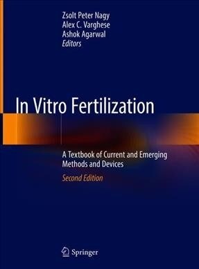 In Vitro Fertilization: A Textbook of Current and Emerging Methods and Devices (Hardcover, 2, 2019)