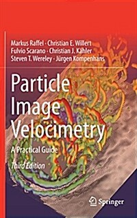 Particle Image Velocimetry: A Practical Guide (Hardcover, 3, 2018)