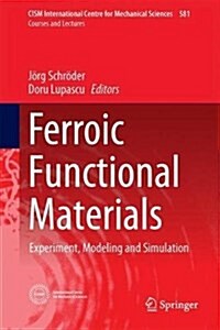 Ferroic Functional Materials: Experiment, Modeling and Simulation (Hardcover, 2018)