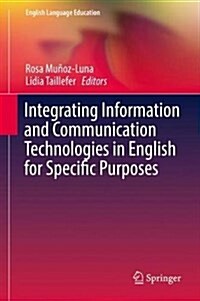 Integrating Information and Communication Technologies in English for Specific Purposes (Hardcover, 2018)