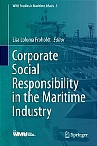 Corporate Social Responsibility in the Maritime Industry (Hardcover)