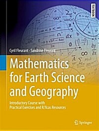 Mathematics for Earth Science and Geography: Introductory Course with Practical Exercises and R/Xcas Resources [With Online Access] (Hardcover, 2019)