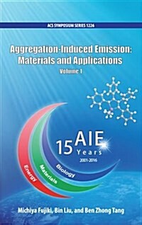 Aggregation-Induced Emission: Materials and Applications Volume 1 (Hardcover)