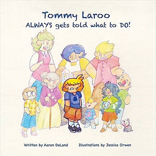 Tommy Laroo Always Gets Told What to Do!: Volume 1 (Paperback)