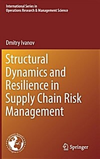 Structural Dynamics and Resilience in Supply Chain Risk Management (Hardcover)