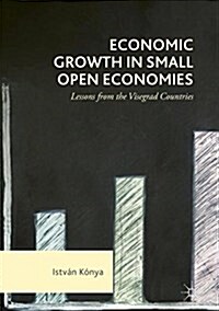 Economic Growth in Small Open Economies: Lessons from the Visegrad Countries (Hardcover, 2018)