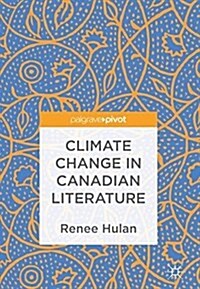 Climate Change and Writing the Canadian Arctic (Hardcover, 2018)