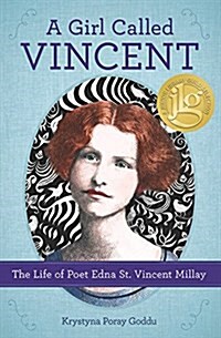 A Girl Called Vincent: The Life of Poet Edna St. Vincent Millay (Paperback)