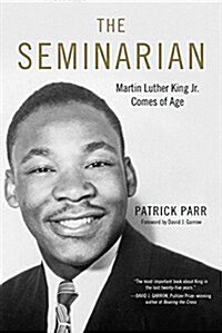 The Seminarian: Martin Luther King Jr. Comes of Age (Hardcover)
