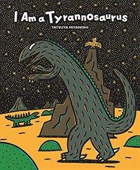 I Am a Tyrannosaurus (Hardcover)