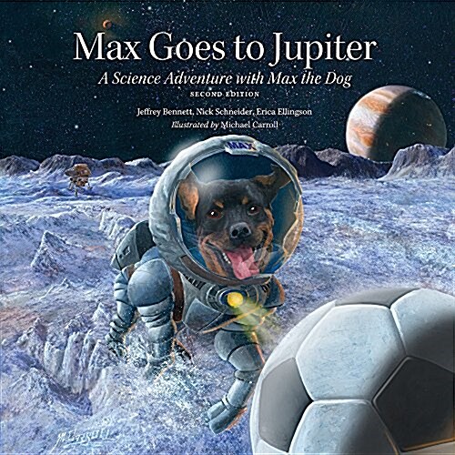 Max Goes to Jupiter: A Science Adventure with Max the Dog (Hardcover, 2, Second Edition)