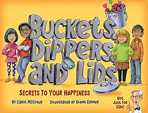 Buckets, Dippers, and Lids: Secrets to Your Happiness (Paperback)