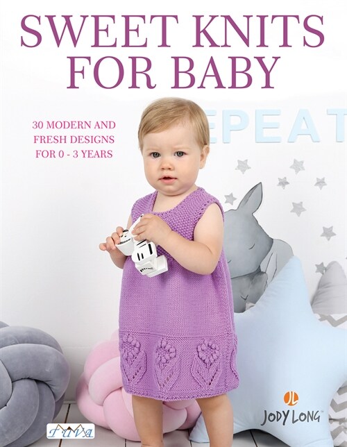 Sweet Knits for Baby: 30 Modern and Fresh Designs for 0 - 3 Years (Paperback)