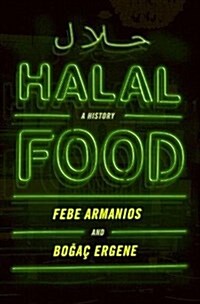 Halal Food: A History (Hardcover)