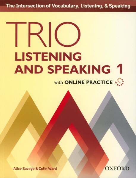 Trio Listening and Speaking: Level 1: Teachers Online Practice Pack with Classroom Presentation Tool : Building Better Communicators...From the Begin (Multiple-component retail product)