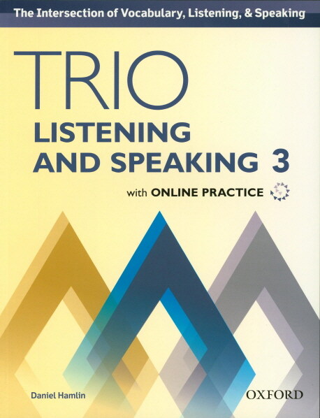 Trio Listening and Speaking: Level 3: Student Book Pack with Online Practice : Building Better Communicators...From the Beginning (Multiple-component retail product)