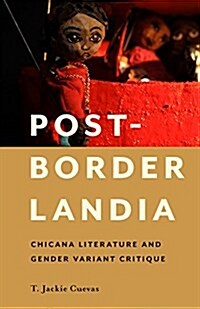 Post-Borderlandia: Chicana Literature and Gender Variant Critique (Paperback)