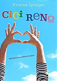CICI Reno: Middle School Matchmaker (Paperback)