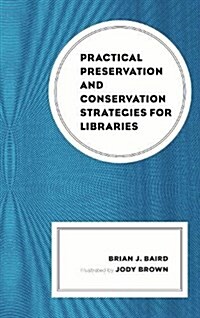 Practical Preservation and Conservation Strategies for Libraries (Hardcover)