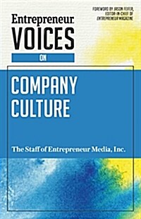 Entrepreneur Voices on Company Culture (Paperback)