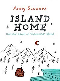 Island Home: Out and about on Vancouver Island (Paperback)