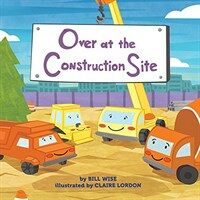 Over at the Construction Site (Hardcover)