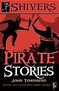 Shivers: Pirate Stories (Paperback, Illustrated ed)