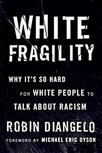 White Fragility: Why Its So Hard for White People to Talk about Racism (Paperback)