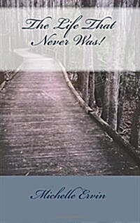 The Life That Never Was! (Paperback)