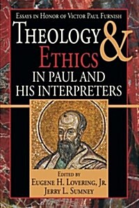 Theology and Ethics in Paul and His Interpreters (Paperback)