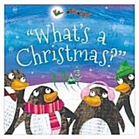 Whats a Christmas? (Hardcover)